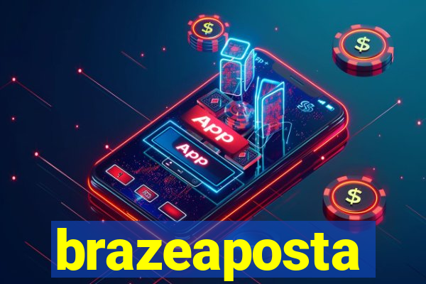 brazeaposta