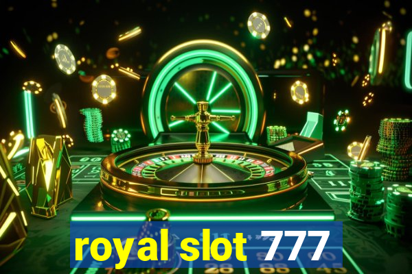 royal slot 777