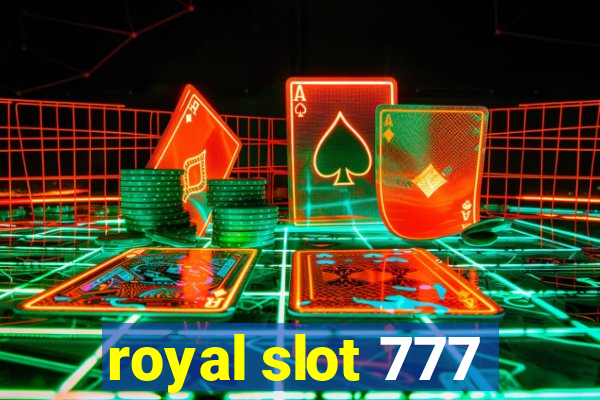 royal slot 777