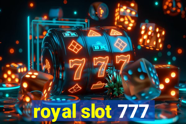 royal slot 777