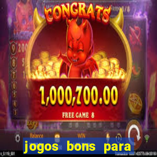 jogos bons para apostar amanh?