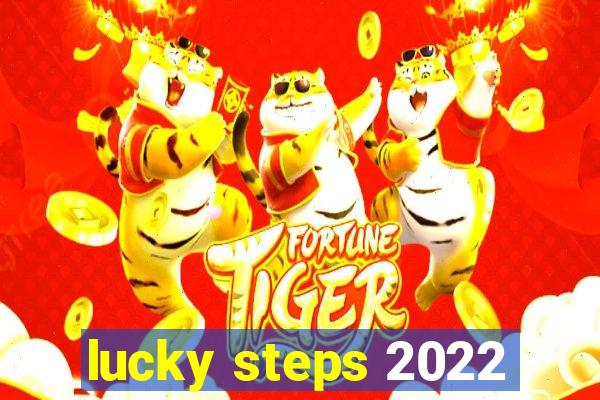 lucky steps 2022