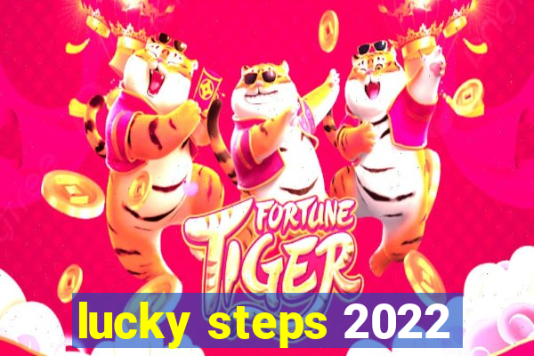 lucky steps 2022