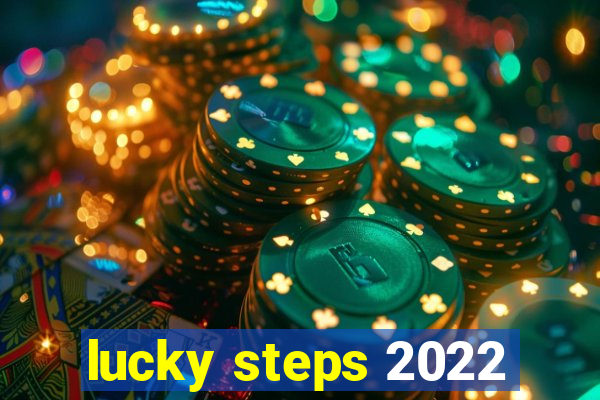 lucky steps 2022