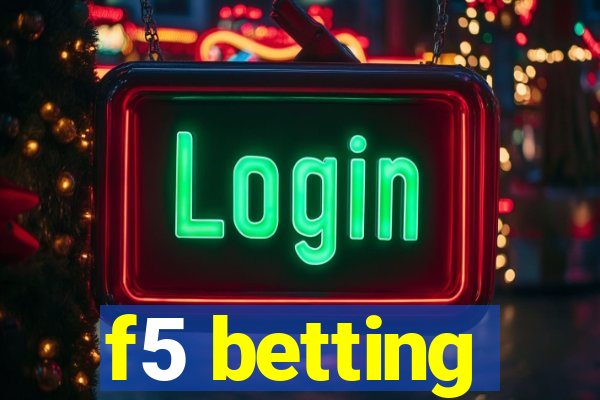 f5 betting