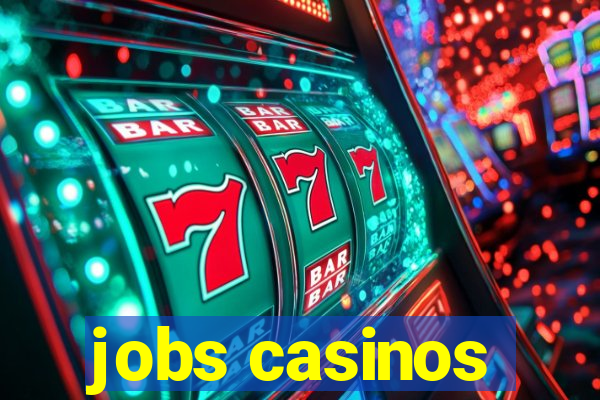 jobs casinos