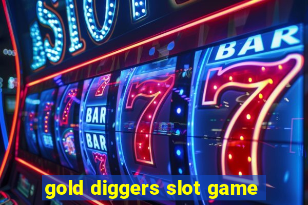 gold diggers slot game