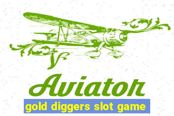 gold diggers slot game