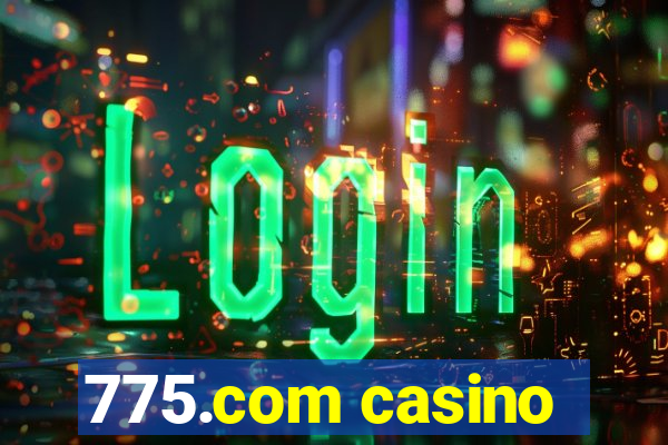 775.com casino