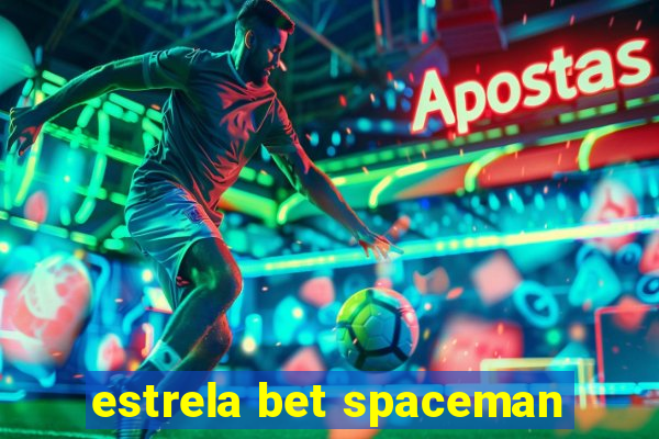 estrela bet spaceman