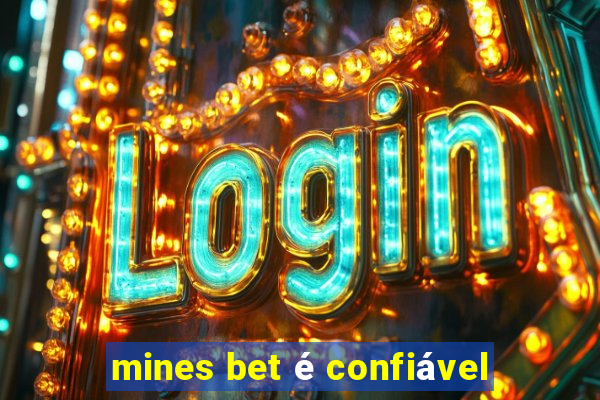 mines bet é confiável