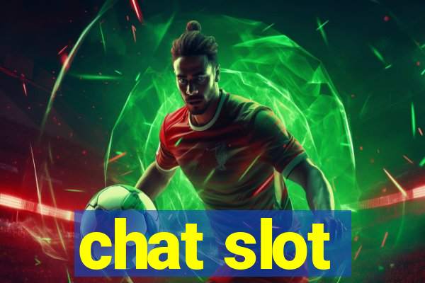 chat slot