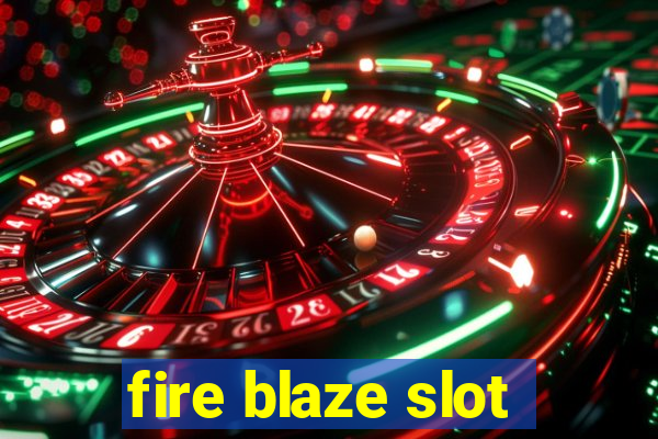 fire blaze slot