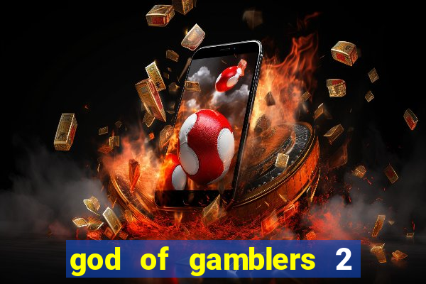 god of gamblers 2 dublado online