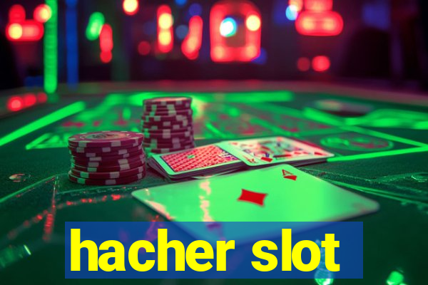 hacher slot