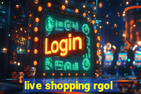 live shopping rgol