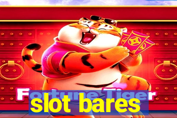 slot bares