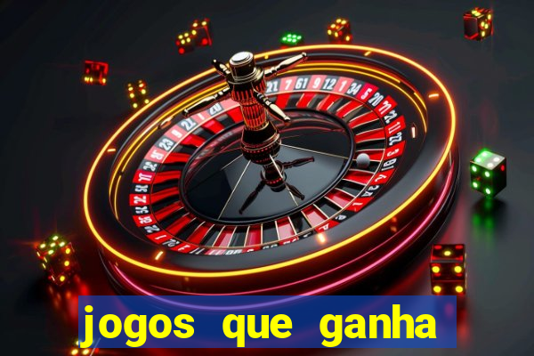 jogos que ganha dinheiro de verdade grátis