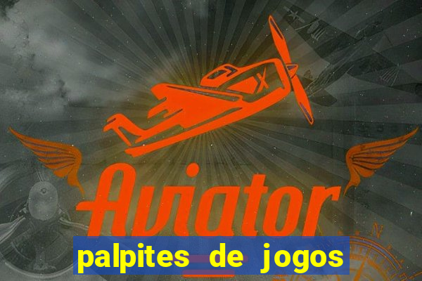 palpites de jogos para hoje