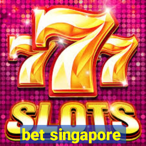 bet singapore