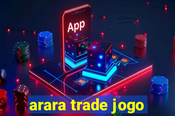 arara trade jogo