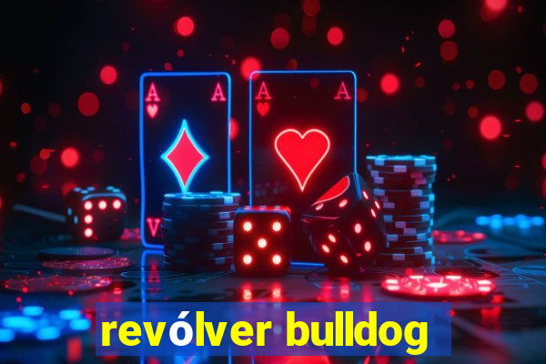 revólver bulldog