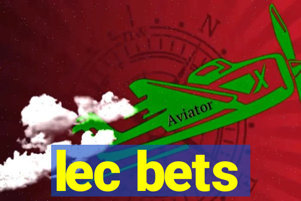 lec bets