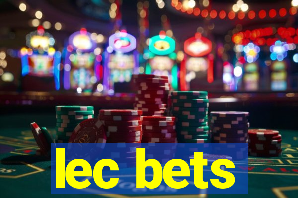 lec bets