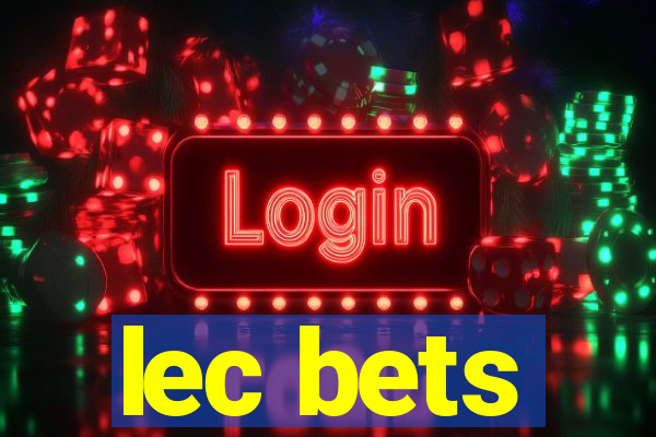 lec bets