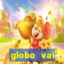 globo vai transmitir jogo hoje