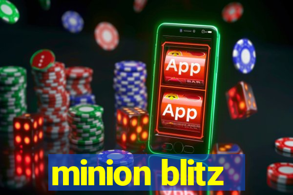 minion blitz