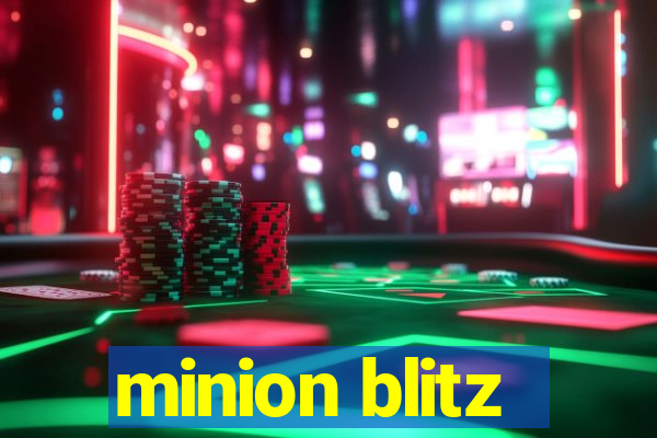 minion blitz