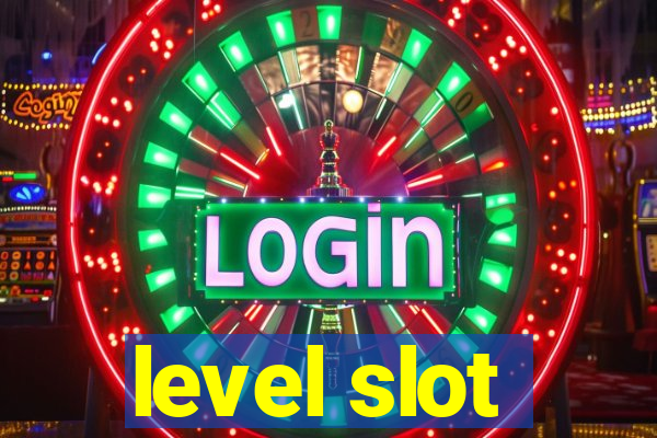 level slot