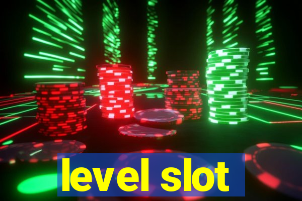 level slot