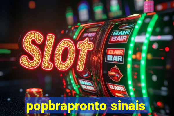 popbrapronto sinais