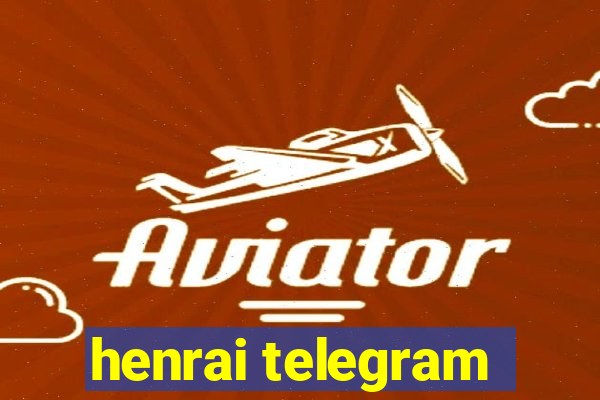 henrai telegram