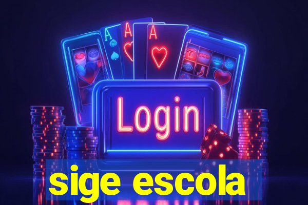 sige escola