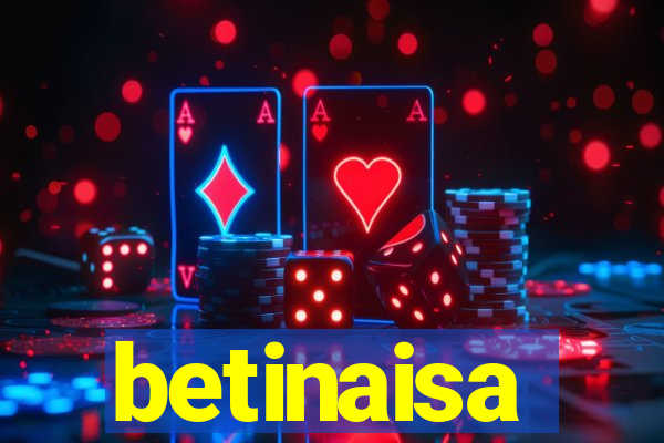 betinaisa