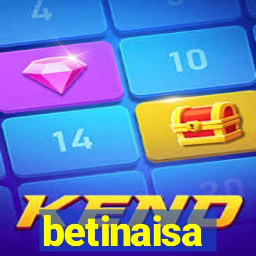 betinaisa