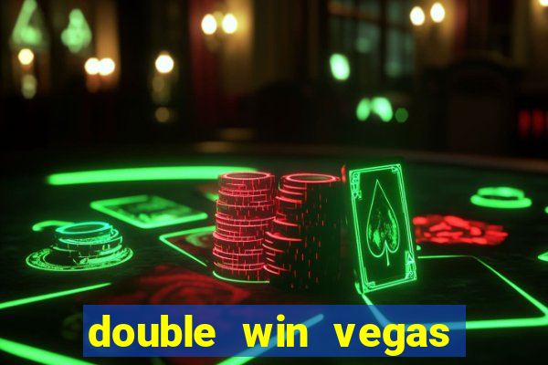 double win vegas casino slots