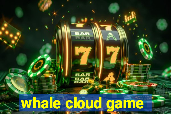 whale cloud game