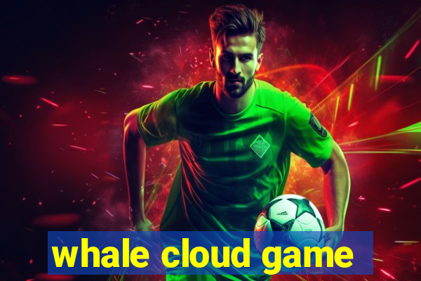 whale cloud game