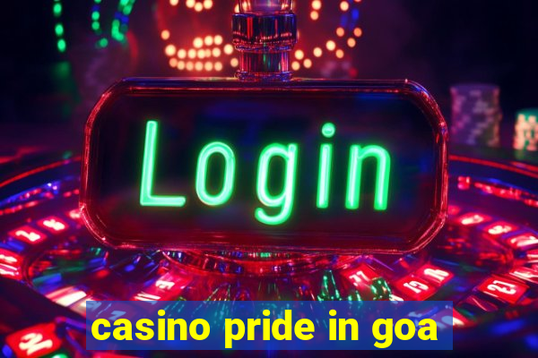 casino pride in goa