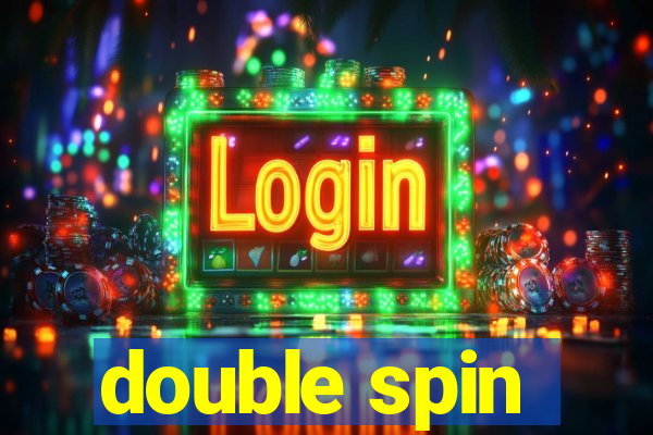 double spin