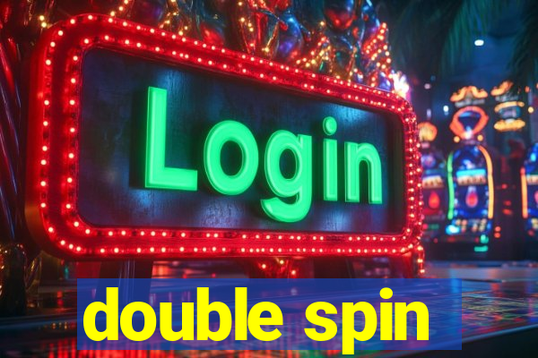 double spin