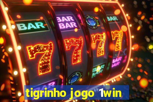 tigrinho jogo 1win