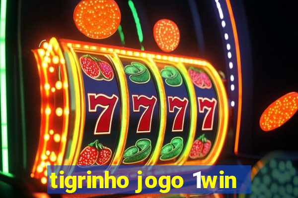 tigrinho jogo 1win