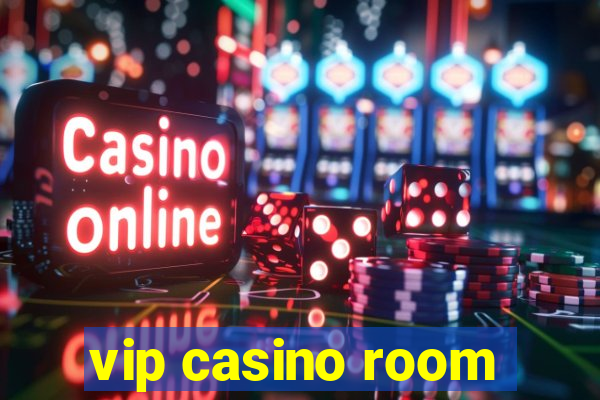 vip casino room