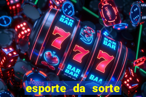 esporte da sorte melhores jogos