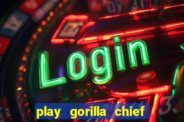 play gorilla chief slot machine